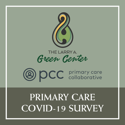 Larry A Green Center and Primary Care Collaborative Primary Care Covid-19 Survey